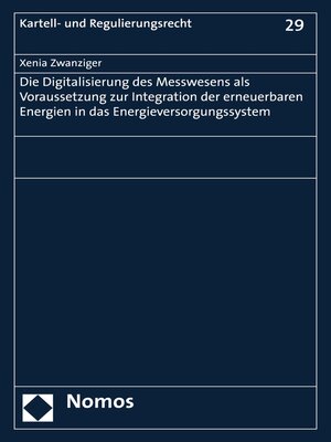 cover image of Die Digitalisierung des Messwesens als Voraussetzung zur Integration der erneuerbaren Energien in das Energieversorgungssystem